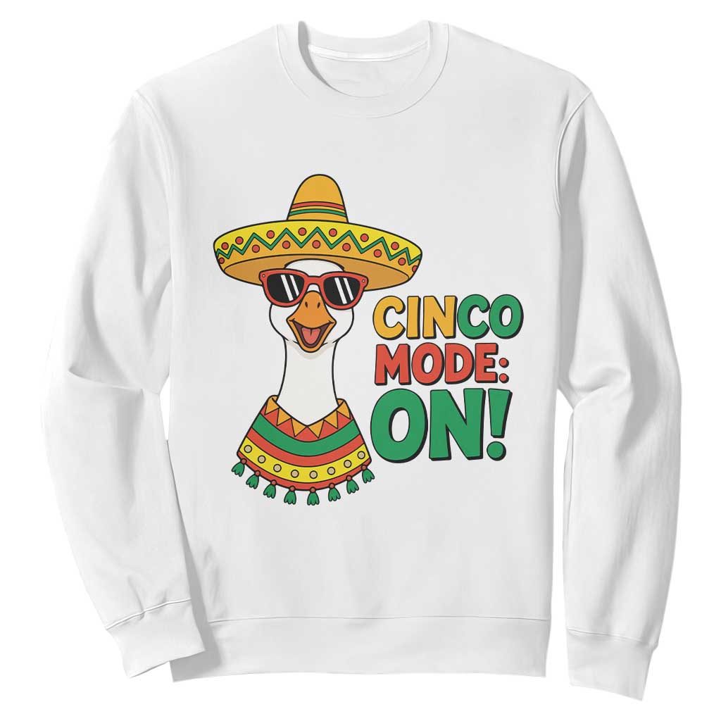 Cinco Mode On Sweatshirt Silly Goose Cinco De Mayo Fiesta TS14 White Print Your Wear