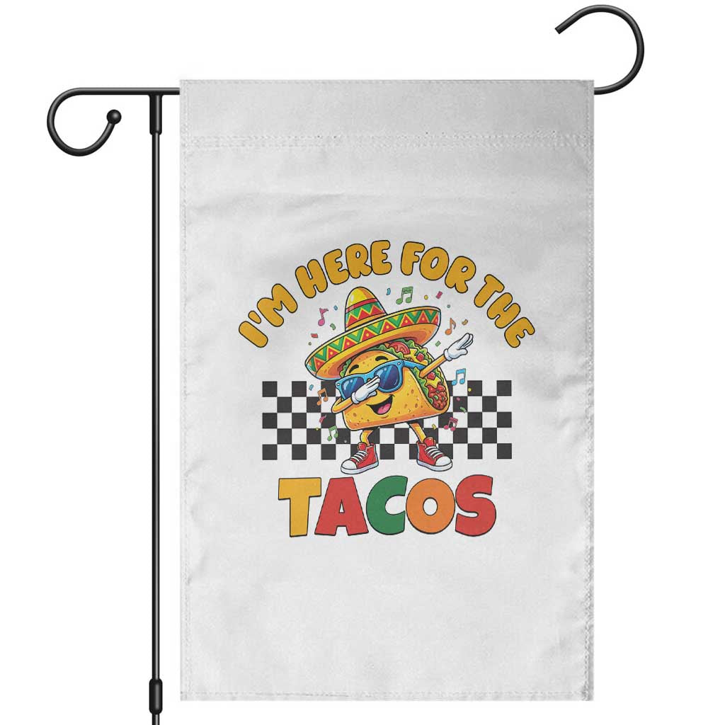 I'm Just Here for the Tacos Garden Flag Funny Mexican Food TS14 White Print Your Wear