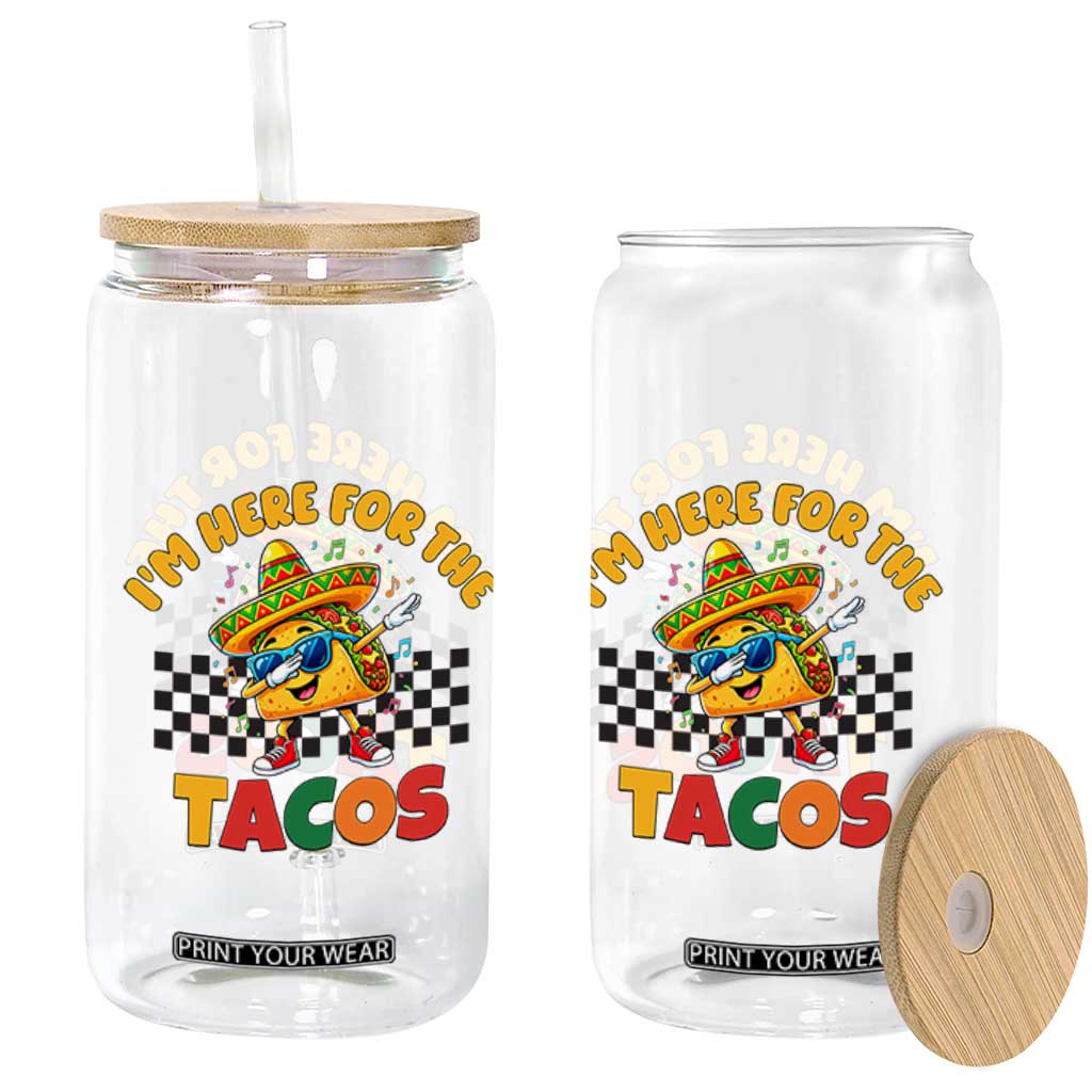 I'm Just Here for the Tacos Glass Can Funny Mexican Food TS14 Print Your Wear