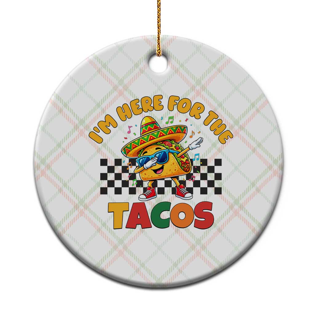 I'm Just Here for the Tacos Ceramic Ornament Funny Mexican Food TS14 1pc Christmas Plaid Print Your Wear