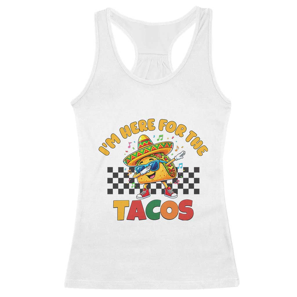 I'm Just Here for the Tacos Racerback Tank Top Funny Mexican Food TS14 White Print Your Wear