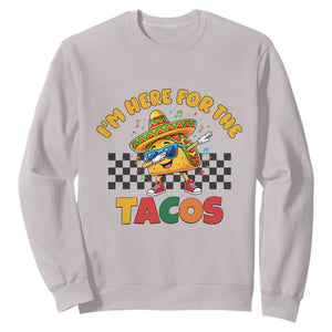I'm Just Here for the Tacos Sweatshirt Funny Mexican Food TS14 Ice Gray Print Your Wear