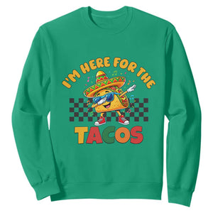I'm Just Here for the Tacos Sweatshirt Funny Mexican Food TS14 Irish Green Print Your Wear