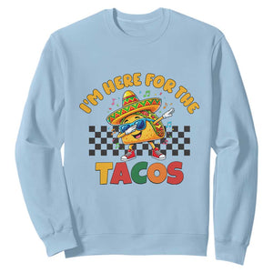 I'm Just Here for the Tacos Sweatshirt Funny Mexican Food TS14 Light Blue Print Your Wear