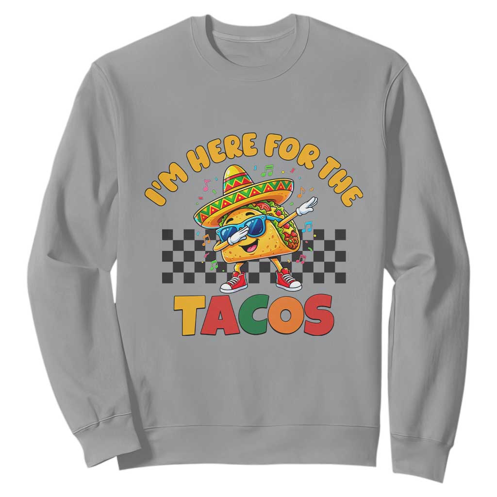 I'm Just Here for the Tacos Sweatshirt Funny Mexican Food TS14 Sport Gray Print Your Wear