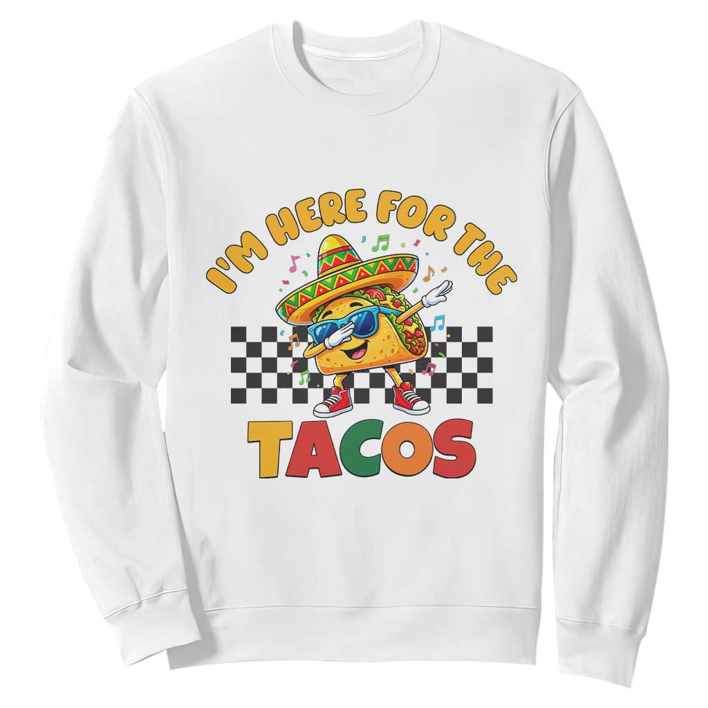 I'm Just Here for the Tacos Sweatshirt Funny Mexican Food TS14 White Print Your Wear