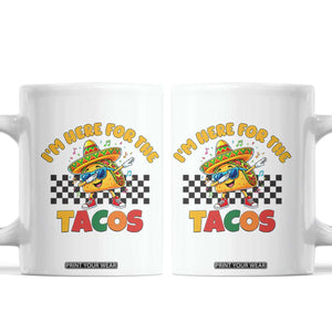 I'm Just Here for the Tacos Coffee Mug Funny Mexican Food TS14 White Print Your Wear