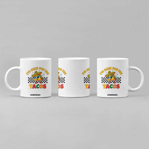 I'm Just Here for the Tacos Coffee Mug Funny Mexican Food TS14 Print Your Wear