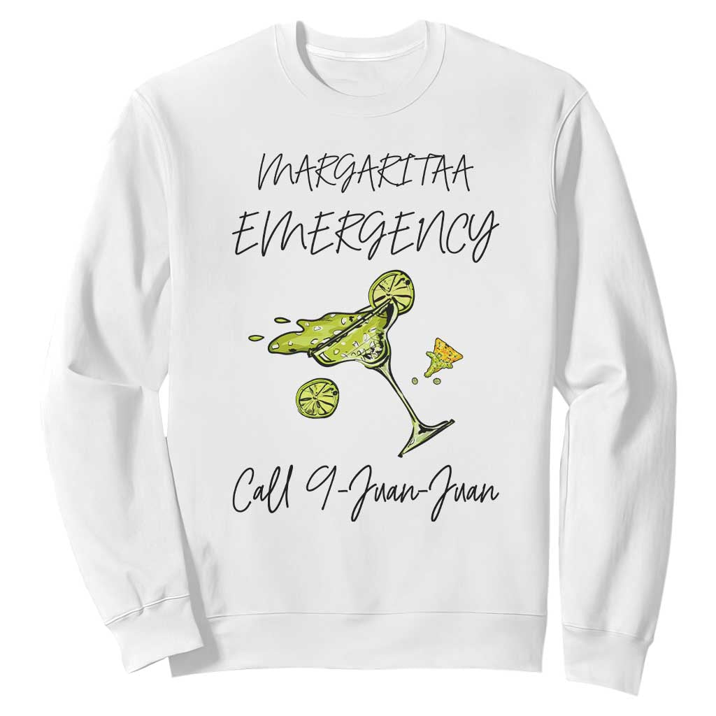 Margarita Emergency Mexican Fiesta Sweatshirt Funny Cinco de Mayo TS14 White Print Your Wear