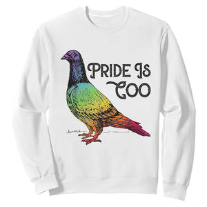 Pride Is Coo Pigeon Sweatshirt Funny LGBTQ Pride Month TS14 White Print Your Wear