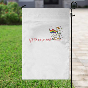 Silly Goose LGBTQ Pride Garden Flag Off To Be Proud TS14 Print Your Wear