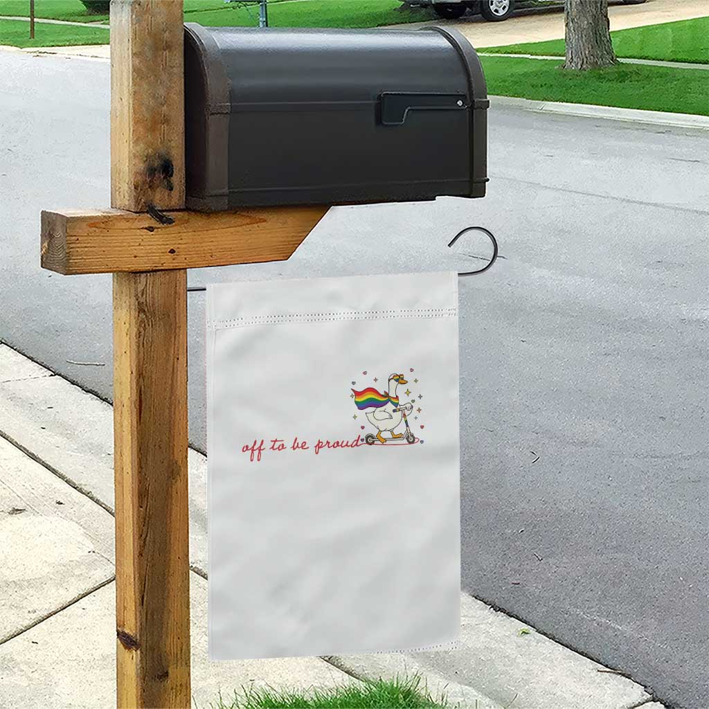 Silly Goose LGBTQ Pride Garden Flag Off To Be Proud TS14 Print Your Wear