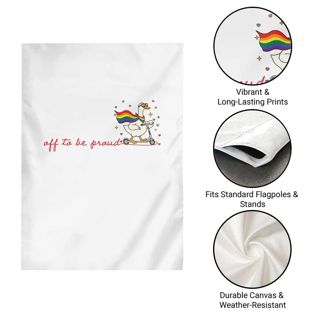 Silly Goose LGBTQ Pride Garden Flag Off To Be Proud TS14 Print Your Wear