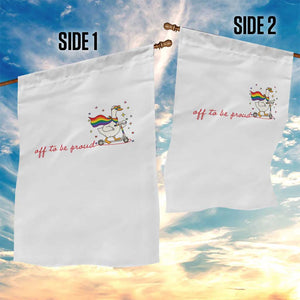 Silly Goose LGBTQ Pride Garden Flag Off To Be Proud TS14 Print Your Wear