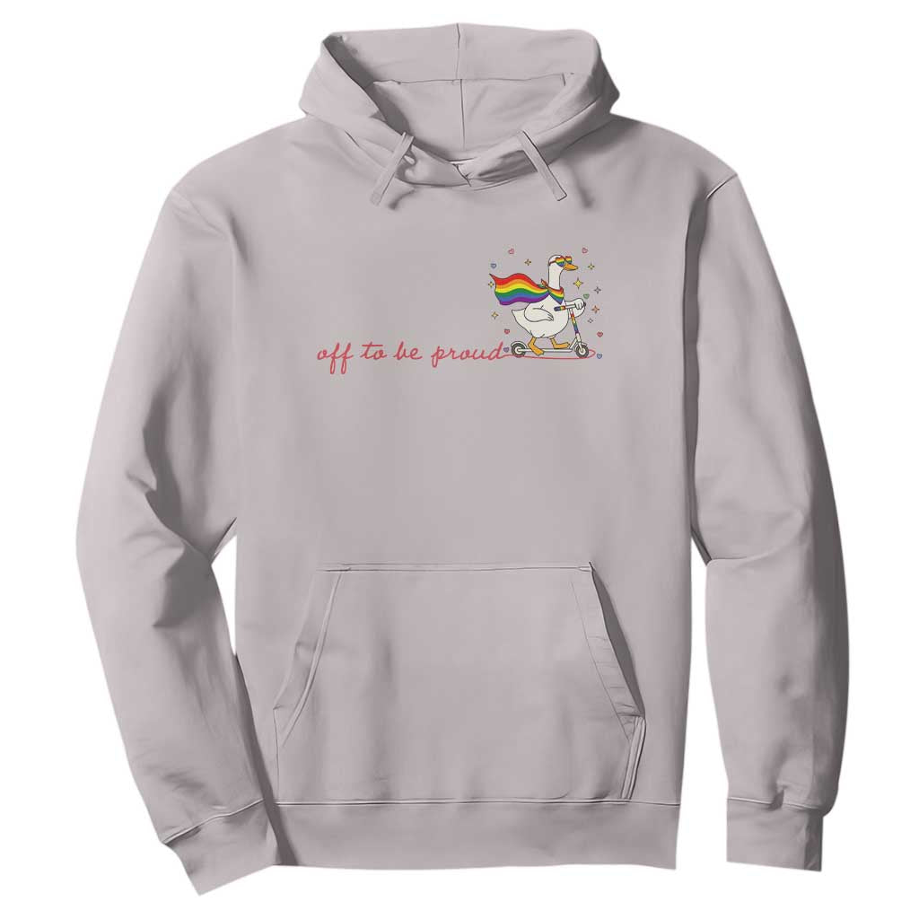 Silly Goose LGBTQ Pride Hoodie Off To Be Proud TS14 Ice Gray Print Your Wear