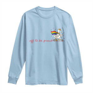 Silly Goose LGBTQ Pride Long Sleeve Shirt Off To Be Proud TS14 Light Blue Print Your Wear
