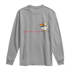 Silly Goose LGBTQ Pride Long Sleeve Shirt Off To Be Proud TS14 Sport Gray Print Your Wear