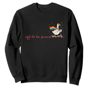 Silly Goose LGBTQ Pride Sweatshirt Off To Be Proud TS14 Black Print Your Wear
