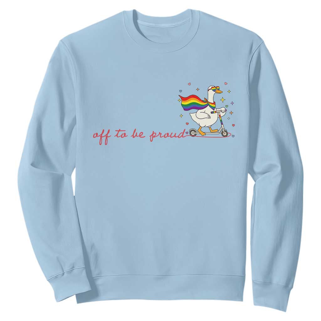 Silly Goose LGBTQ Pride Sweatshirt Off To Be Proud TS14 Light Blue Print Your Wear