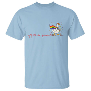Silly Goose LGBTQ Pride T Shirt Off To Be Proud TS14 Light Blue Print Your Wear
