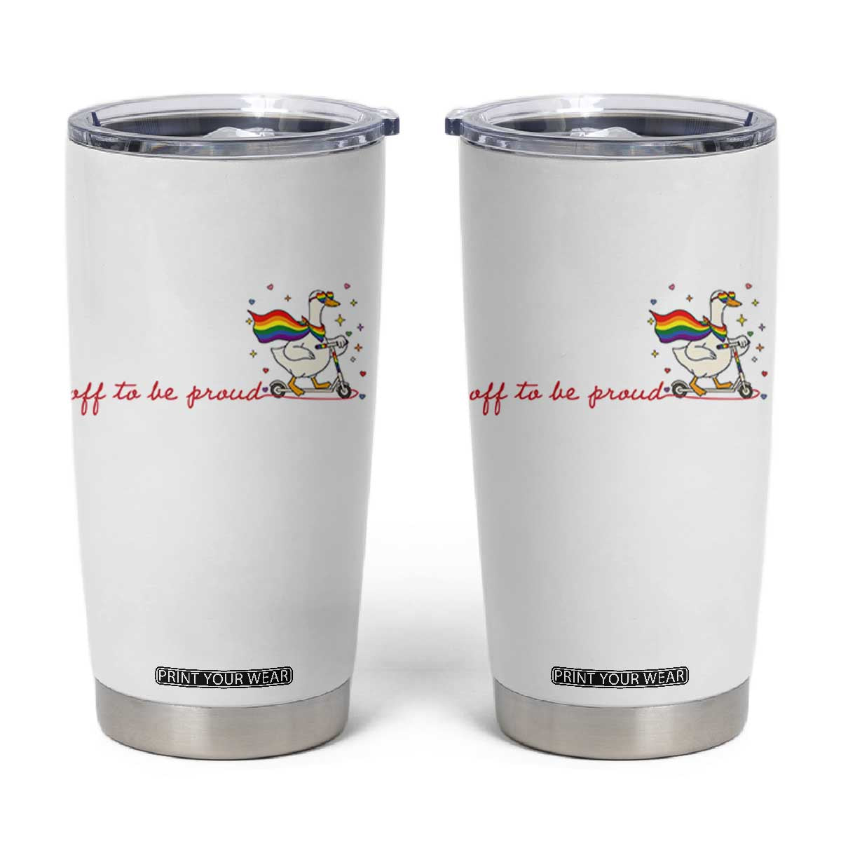Silly Goose LGBTQ Pride Tumbler Cup Off To Be Proud TS14 White Print Your Wear