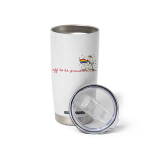 Silly Goose LGBTQ Pride Tumbler Cup Off To Be Proud TS14 Print Your Wear