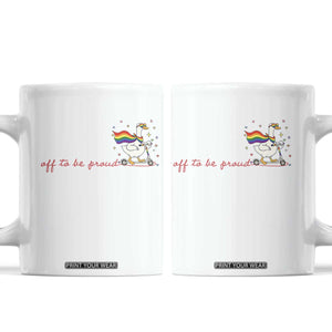 Silly Goose LGBTQ Pride Coffee Mug Off To Be Proud TS14 White Print Your Wear