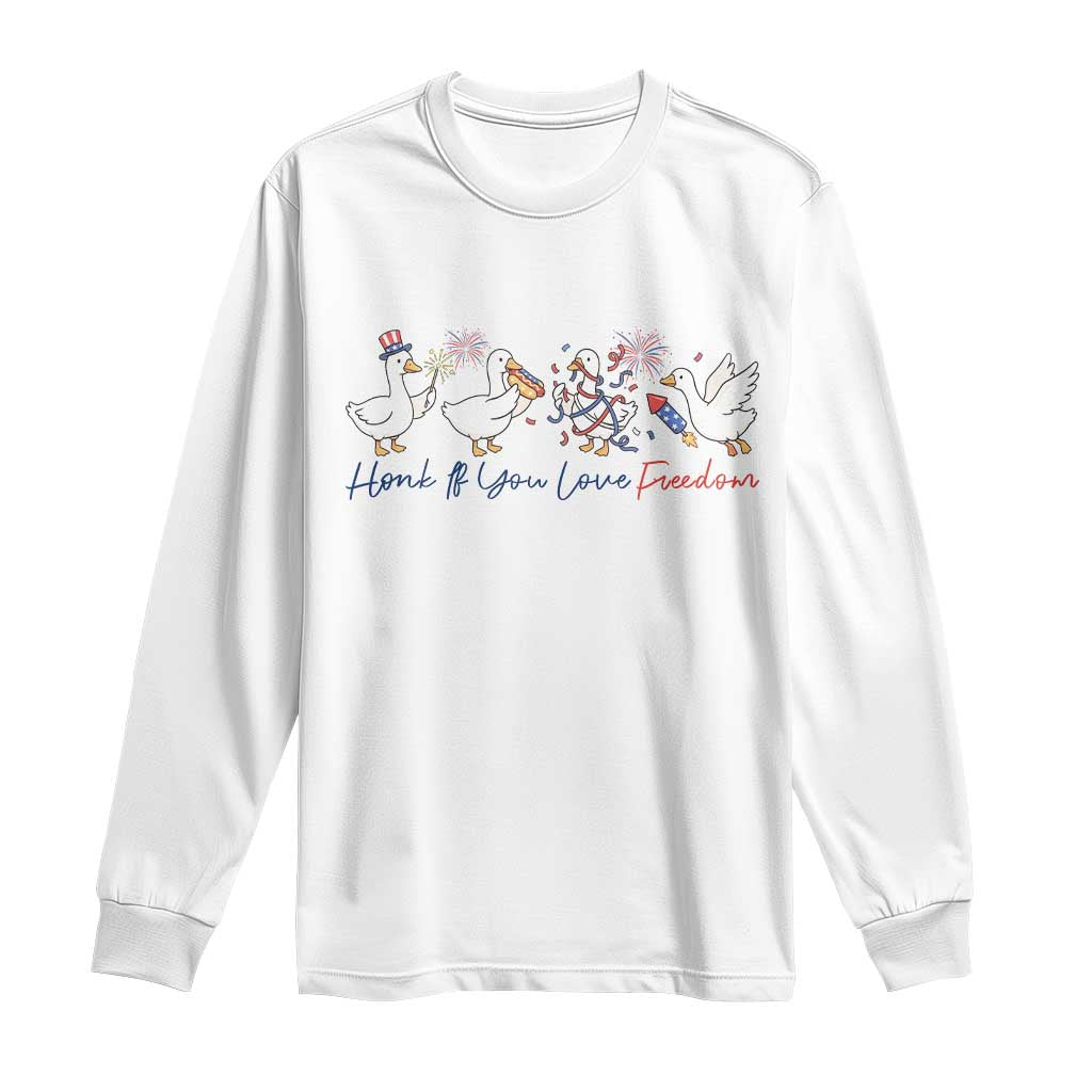 Silly Goose 4th of July Long Sleeve Shirt Honk If You Love Freedom TS14 White Print Your Wear