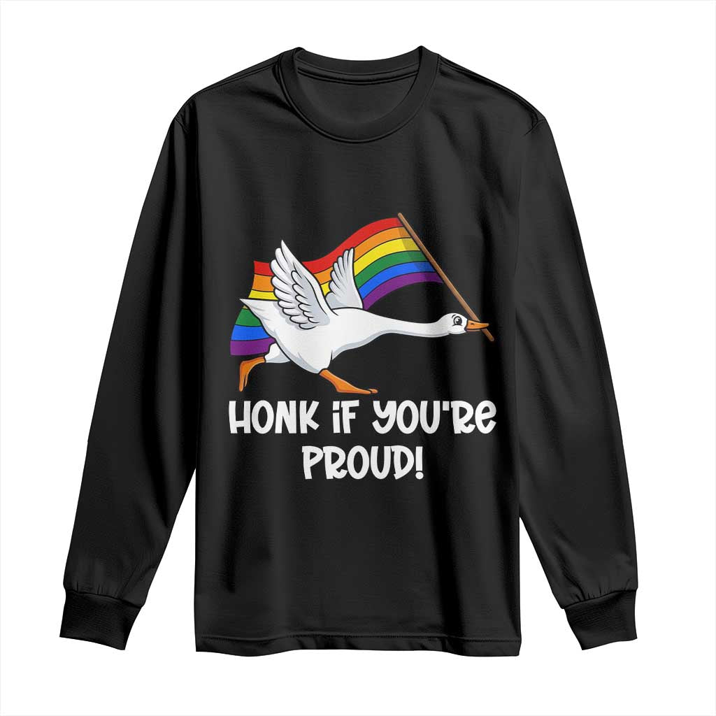 Silly Goose LGBTQ Rainbow Long Sleeve Shirt Honk If You're Proud TS14 Black Print Your Wear