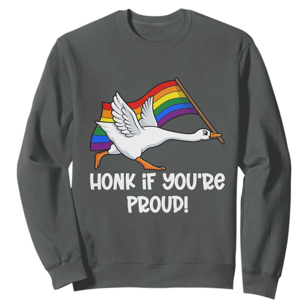 Silly Goose LGBTQ Rainbow Sweatshirt Honk If You're Proud TS14 Dark Heather Print Your Wear