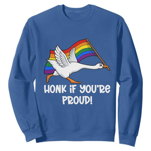 Silly Goose LGBTQ Rainbow Sweatshirt Honk If You're Proud TS14 Royal Blue Print Your Wear