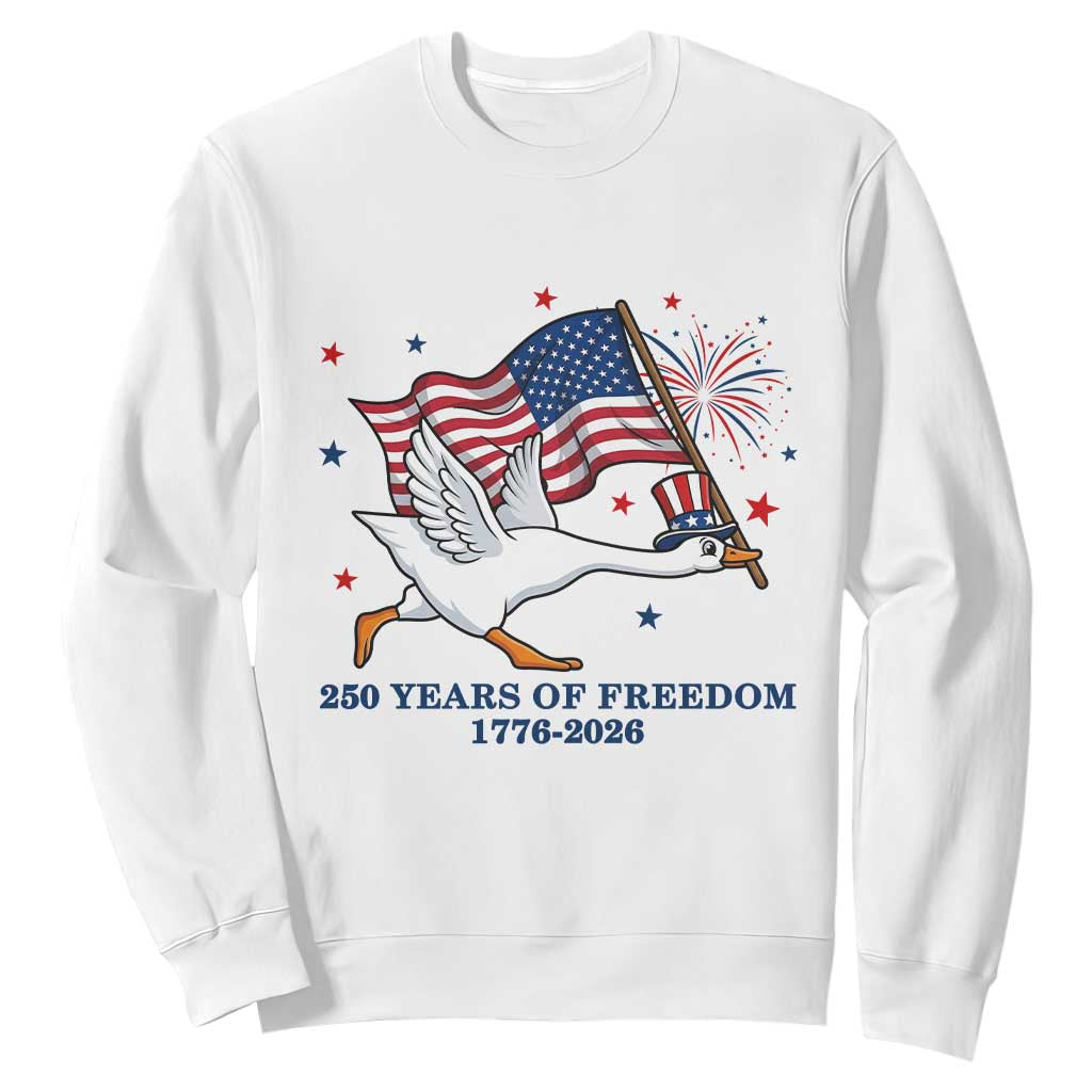 Freedom 250th Anniversary Sweatshirt Funny 4th Of July Silly Goose TS14 White Print Your Wear