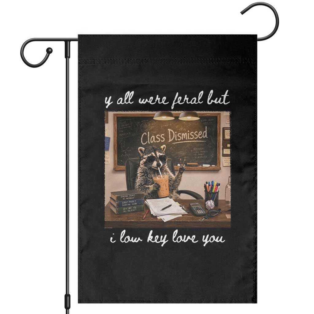Last Day of School Teacher Feral Raccoon Garden Flag Funny End of Year Summer Break Gift TS14 Black Print Your Wear