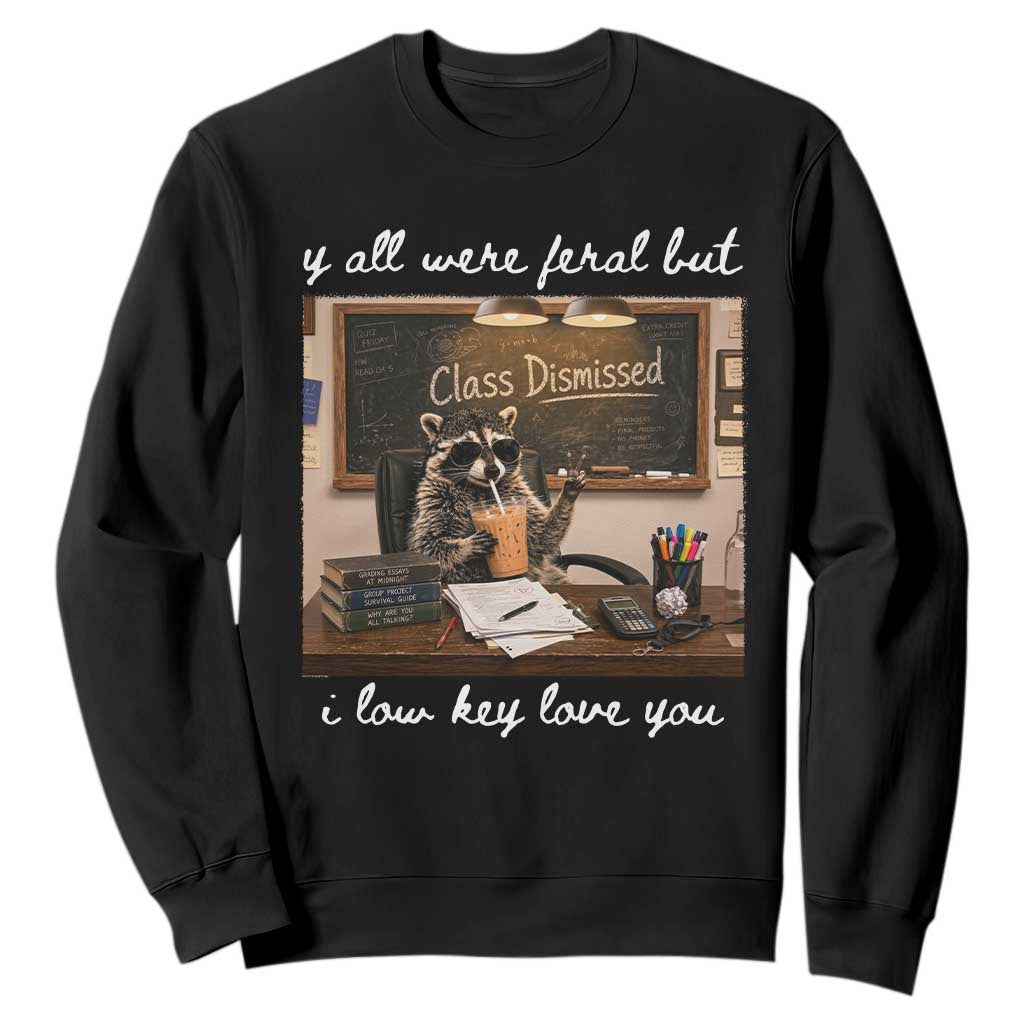 Last Day of School Teacher Feral Raccoon Sweatshirt Funny End of Year Summer Break Gift TS14 Black Print Your Wear
