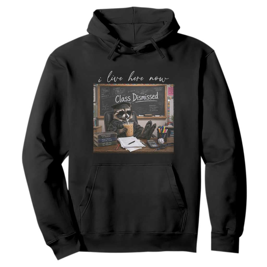 Funny Raccoon Graduation Hoodie I Live Here Now TS14 Black Print Your Wear