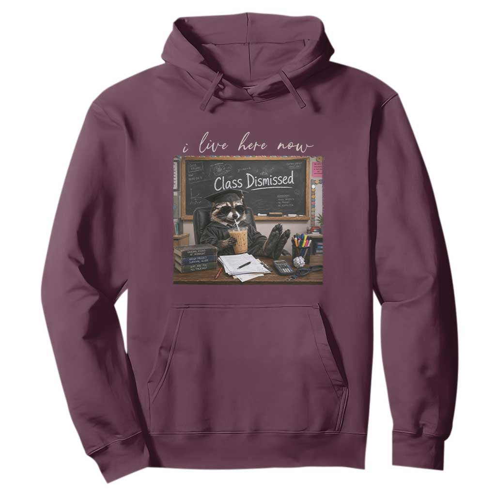 Funny Raccoon Graduation Hoodie I Live Here Now TS14 Maroon Print Your Wear