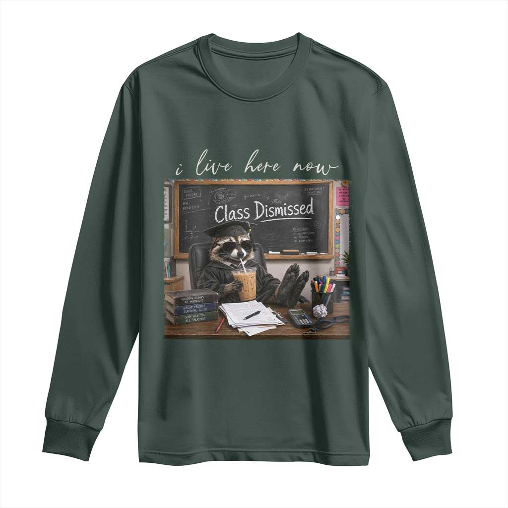 Funny Raccoon Graduation Long Sleeve Shirt I Live Here Now TS14 Dark Forest Green Print Your Wear