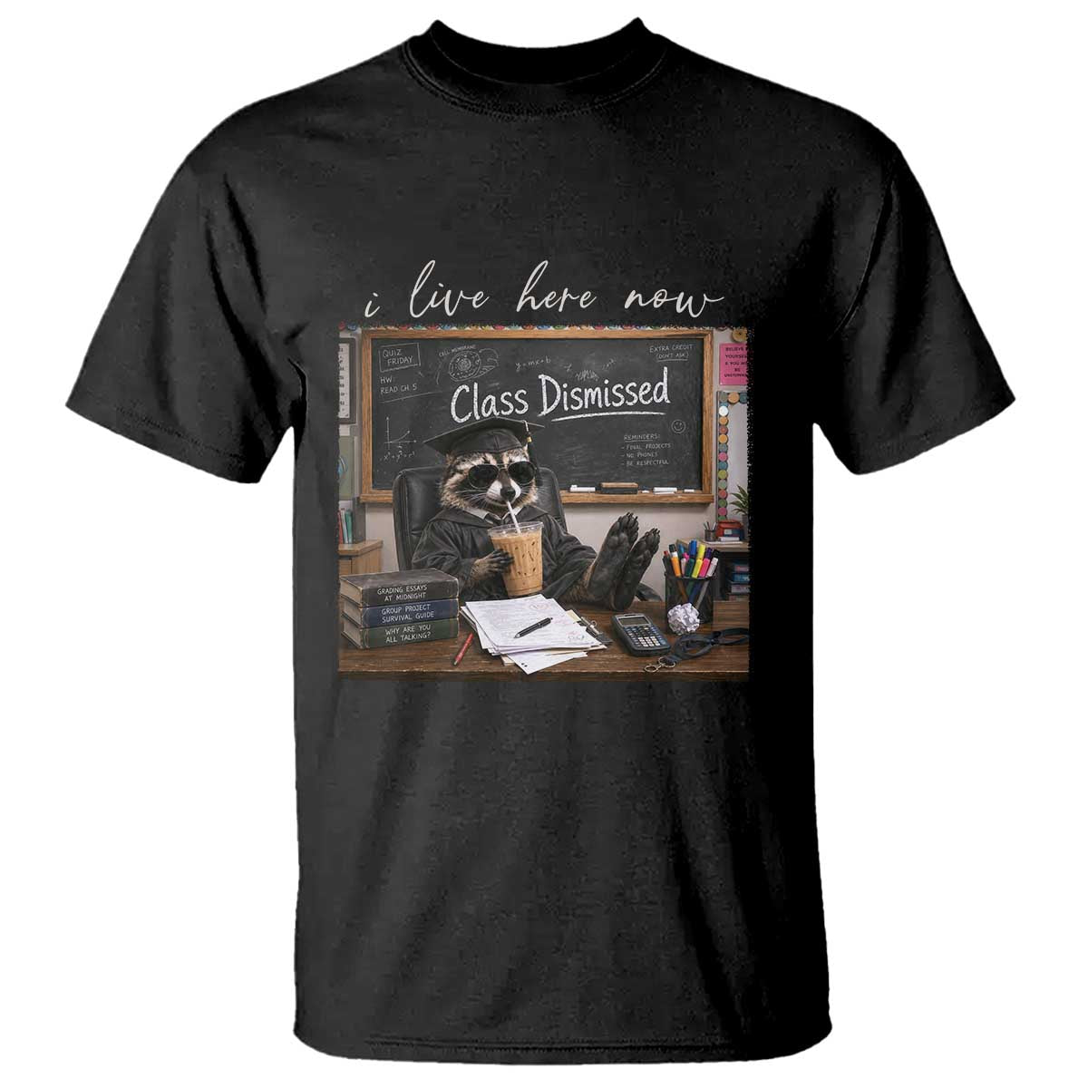 Funny Raccoon Graduation T Shirt I Live Here Now TS14 Black Print Your Wear