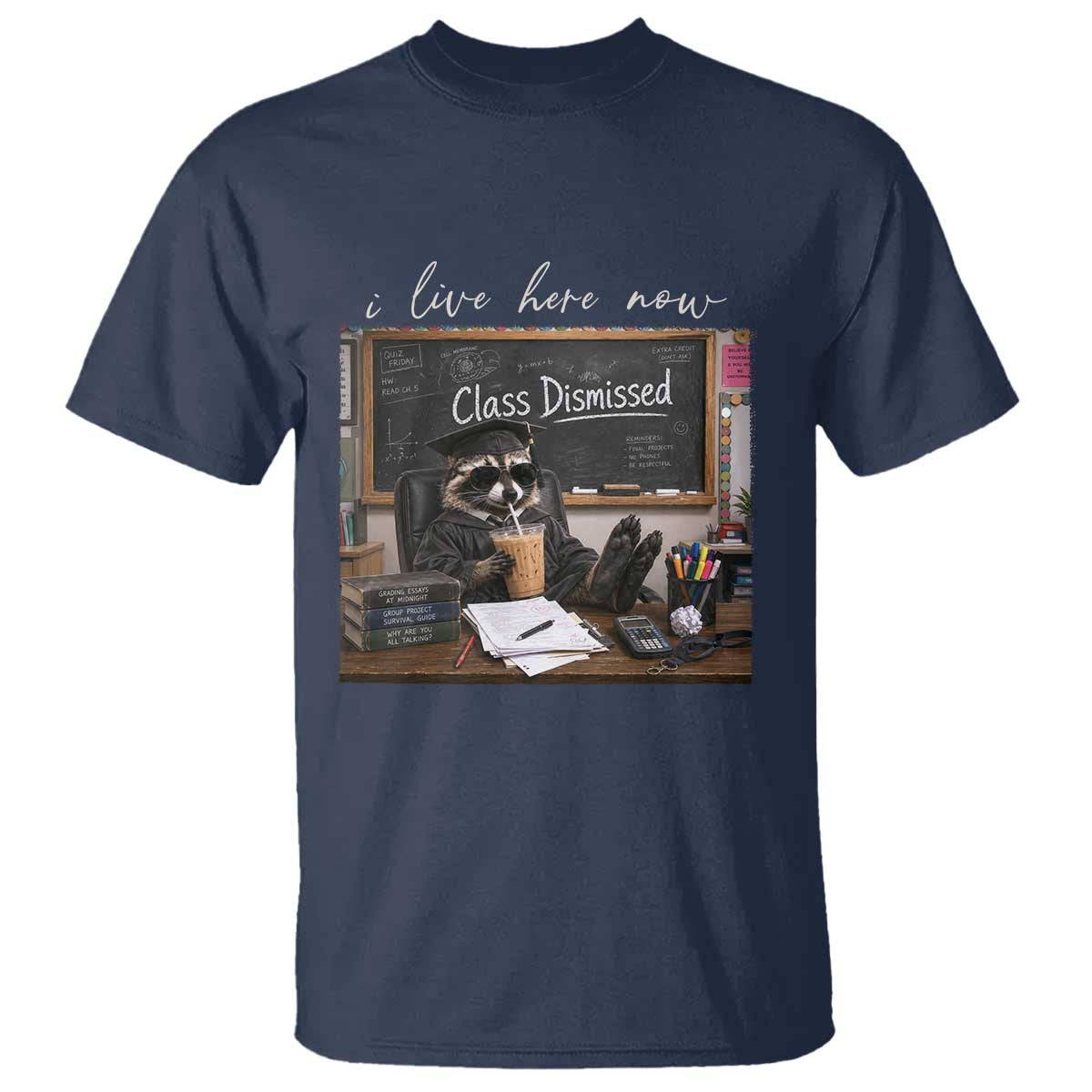 Funny Raccoon Graduation T Shirt I Live Here Now TS14 Navy Print Your Wear