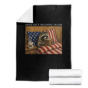 Probably Reading Trash Racoon Throw Blanket Funny Racoon Book Lover 4th of July TS14 Black Print Your Wear