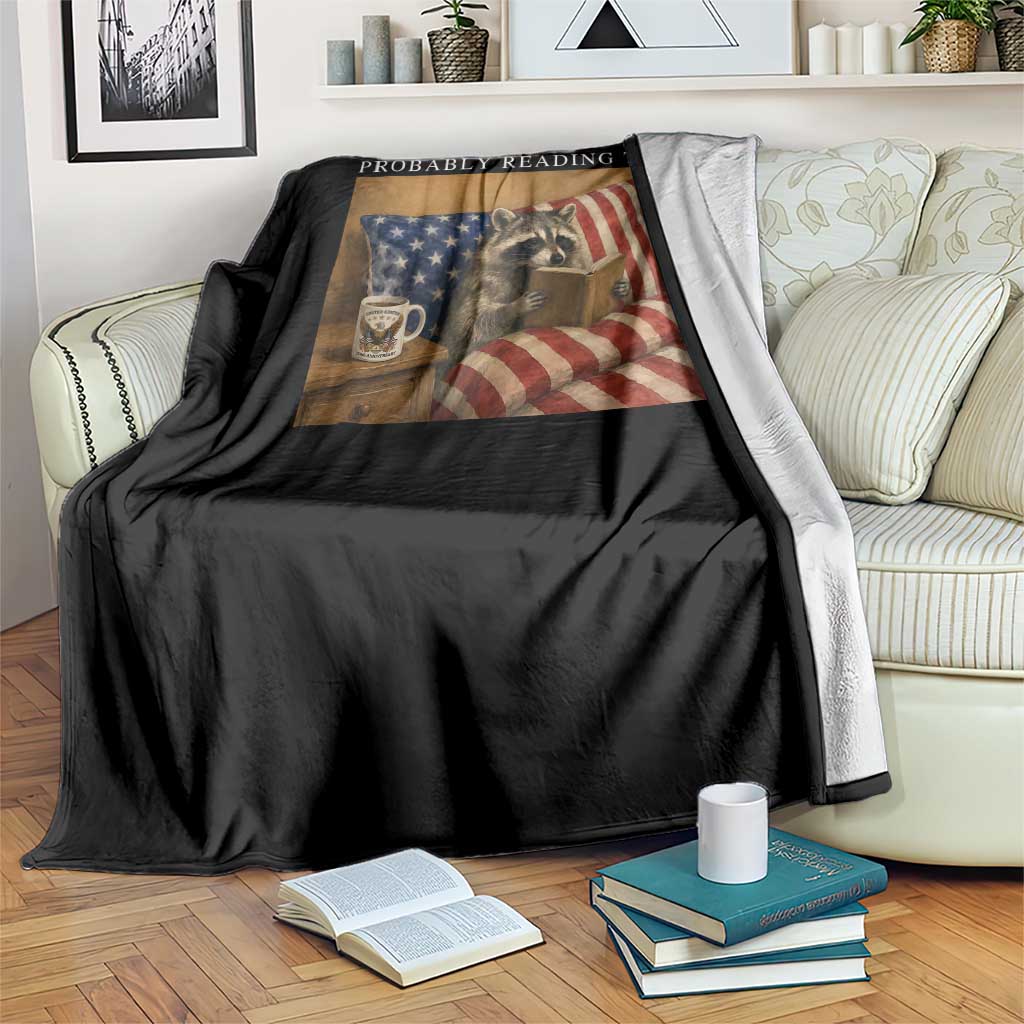 Probably Reading Trash Racoon Throw Blanket Funny Racoon Book Lover 4th of July TS14 Print Your Wear