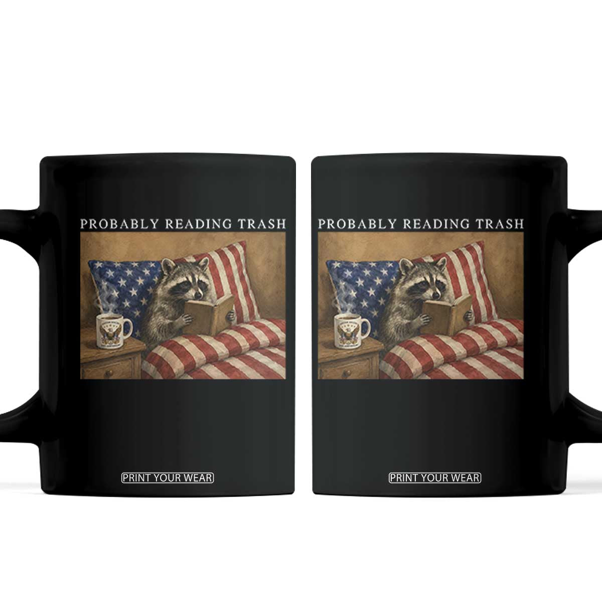 Probably Reading Trash Racoon Coffee Mug Funny Racoon Book Lover 4th of July TS14 Black Print Your Wear