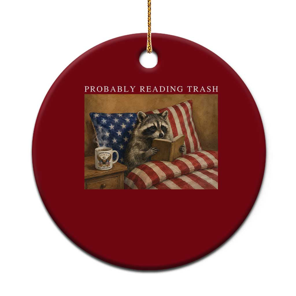 Probably Reading Trash Racoon Ceramic Ornament Funny Racoon Book Lover 4th of July TS14 1pc Red Print Your Wear