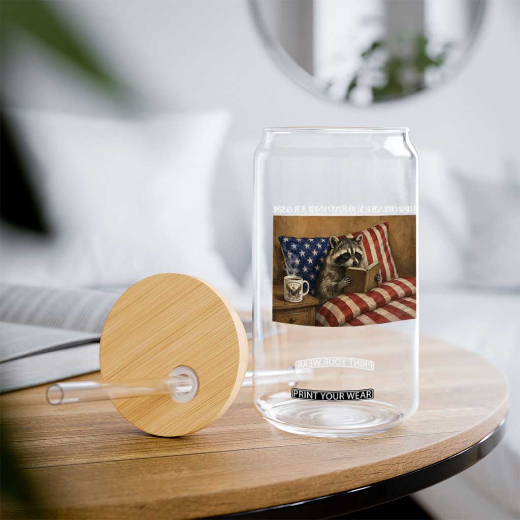 Probably Reading Trash Racoon Glass Can Funny Racoon Book Lover 4th of July TS14 Print Your Wear