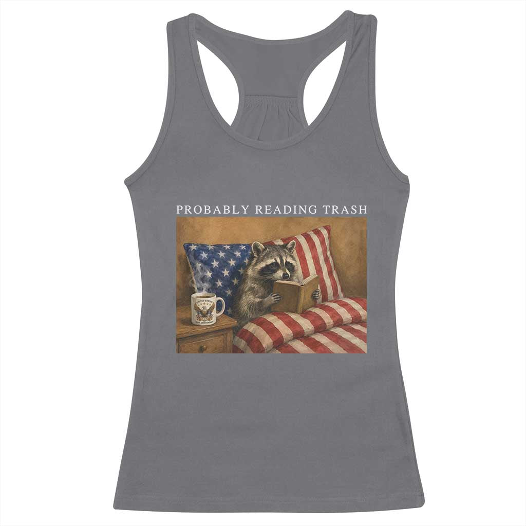 Probably Reading Trash Racoon Racerback Tank Top Funny Racoon Book Lover 4th of July TS14 Charcoal Print Your Wear