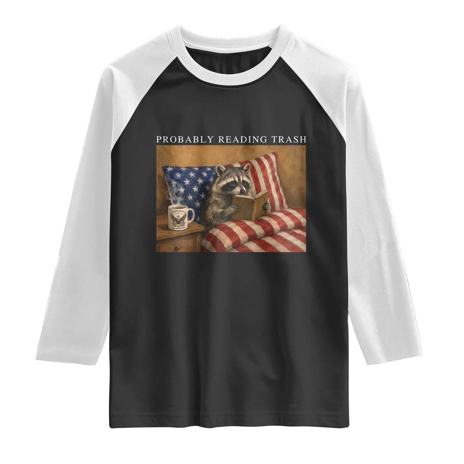 Probably Reading Trash Racoon Raglan Shirt Funny Racoon Book Lover 4th of July TS14 Black White Print Your Wear