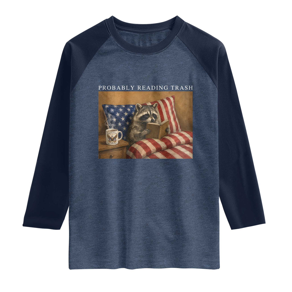 Probably Reading Trash Racoon Raglan Shirt Funny Racoon Book Lover 4th of July TS14 Heather Denim Navy Print Your Wear