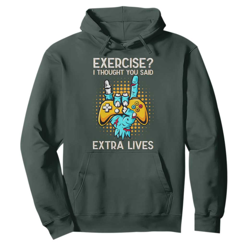 Funny Gamer Skeleton Hand Hoodie Exercise I Thought You Said Extra Lives TS14 Dark Forest Green Print Your Wear