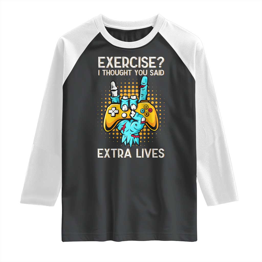 Funny Gamer Skeleton Hand Raglan Shirt Exercise I Thought You Said Extra Lives TS14 Black White Print Your Wear
