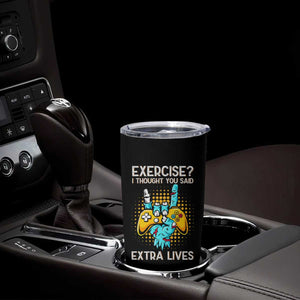 Funny Gamer Skeleton Hand Tumbler Cup Exercise I Thought You Said Extra Lives TS14 Print Your Wear